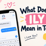 What Does ILY Mean in Text, showing a smartphone chat with ILY and heart symbols.