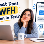 What Does WFH Mean in Text?